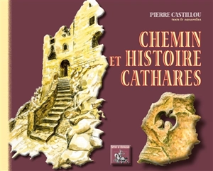 Chemin et histoire cathares - Pierre Castillou