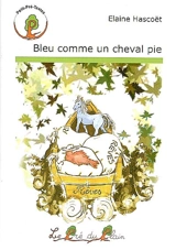 Bleu comme un cheval pie - Elaine Hascoët