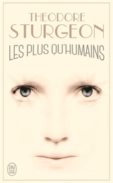 Les plus qu'humains - Theodore Sturgeon