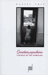 Quartiers populaires : l'école et les familles - Daniel Thin