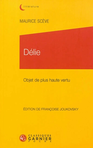 Délie : objet de plus haute vertu - Maurice Scève