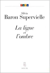 La ligne et l'ombre - Silvia Baron Supervielle