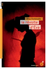 La révolte d'Eva - Elise Fontenaille-N'Diaye