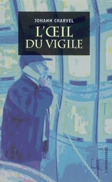 L'oeil du vigile - Johann Charvel