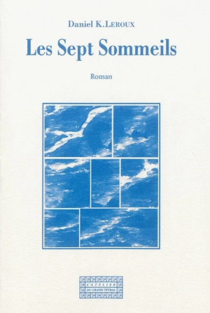Les sept sommeils - Daniel K. Leroux