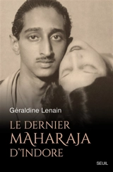 Le dernier maharaja d’Indore - Géraldine Lenain