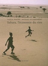 Sahara, l'économie du rien - Pascal Maitre