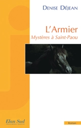 L'armier : mystères à Saint-Paou - Denise Déjean