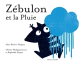 Zébulon et la pluie - Alice Brière-Haquet