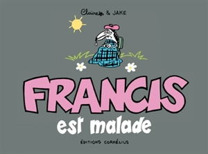 Francis est malade - Claire
