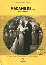 Madame de... : de Max Ophuls - Dominique Delouche