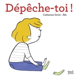 Dépêche-toi ! - Catherine Grive