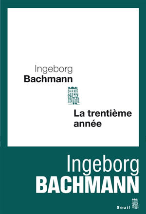 La trentième année - Ingeborg Bachmann