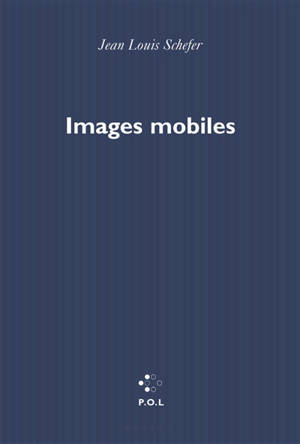Images mobiles - Jean-Louis Schefer