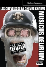 Les cheveux de la chèvre chauve : Musicus Delirium : une conspiration - Jérôme Alberola