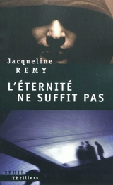 L'éternité ne suffit pas - Jacqueline Remy