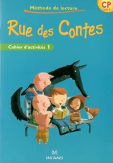 Rue des contes, méthode de lecture CP cycle 2 : cahier d'activités. Vol. 1 - Liliane Baron