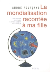 La mondialisation racontée à ma fille - André Fourçans
