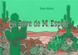 M. Espoir. Vol. 3. Le rêve de M. Espoir : le tiers livre de M. Espoir - Tommi Musturi