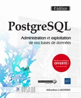PostgreSQL : administration et exploitation de vos bases de données - Sébastien Lardière