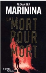 La mort pour la mort - Alexandra Marinina