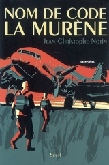 Nom de code : la murène - Jean-Christophe Notin