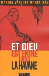 Et Dieu est entré dans La Havane - Manuel Vazquez Montalban