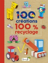 100 créations : 100 % recyclage - Fiona Hayes