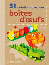 51 créations avec des boîtes à oeufs - Fiona Hayes