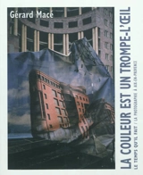 La couleur est un trompe l'oeil - Gérard Macé