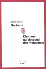 L'homme qui descend des montagnes - Abdelhak Serhane