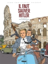 Une aventure de Kaplan & Masson. Vol. 2. Il faut sauver Hitler - Jean-Christophe Thibert