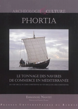 Phortia : le tonnage des navires de commerce en Méditerranée : du VIIIe siècle av. l'ère chrétienne au VIIe siècle de l'ère chrétienne - Emmanuel Nantet