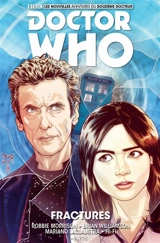 Doctor Who. Les nouvelles aventures du douzième docteur. Vol. 2. Fractures - Robbie Morrison
