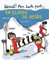 Génial ! Mon école part... en classe de neige - Laurent Audouin