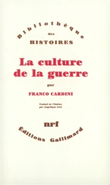 La Culture de la guerre : Xe-XVIIIe siècle - Franco Cardini