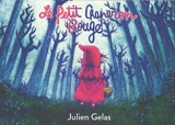 Le Petit Chaperon rouge - Julien Gelas