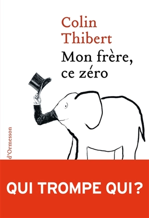 Mon frère, ce zéro - Pierre Colin-Thibert