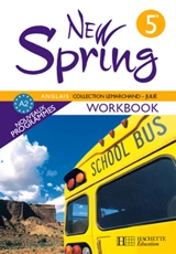 New Spring anglais 5e A2, nouveaux programmes : workbook - Françoise Lemarchand