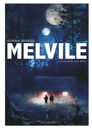 Melvile. L'histoire de Saul Miller - Romain Renard