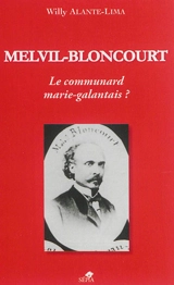 Melvil-Bloncourt : le communard marie-galantais ? - Willy Alante-Lima