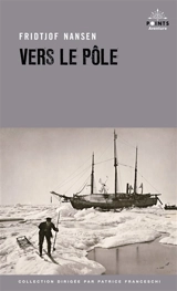 Vers le pôle - Fridtjof Nansen