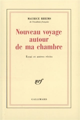 Nouveau voyage autour de ma chambre : essai et autres récits - Maurice Rheims