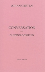 Conversation avec Guidino Gosselin - Johan Creten