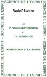 Les processus physiques et l'alimentation : dix conférences tenues à Dornach aux ouvriers du Goetheanum du 2 août au 30 septembre 1922. Adam Kadmon et la Lémurie