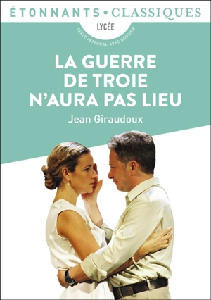 La guerre de Troie n'aura pas lieu : lycée - Jean Giraudoux