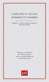 Garçons et filles, hommes et femmes : mélanges en l'honneur de Colette Chiland : aspects pluridisciplinaires de l'identité sexuée - Pierre G. Coslin
