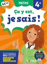 Ca y est, je sais ! maths 4e : tout le programme en 80 questions incontournables : les rappels de cours, les exercices, les corrigés détachables - Aliette Cazes