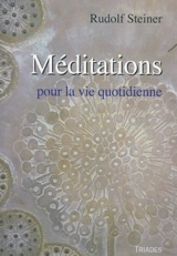 Méditations pour la vie quotidienne - Rudolf Steiner
