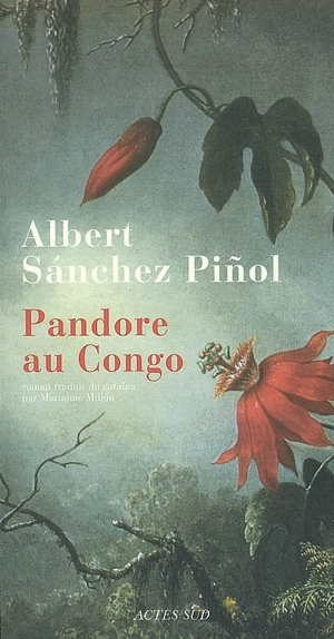 Pandore au Congo - Albert Sanchez Pinol